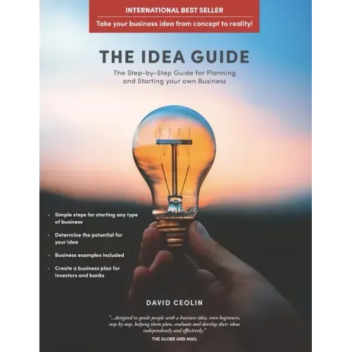 The Idea Guide: The Step-by-Step Guide for Planning and Starting your own Business