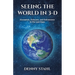 Seeing the World in 3-D: Deception, Delusion, and Deliverance in the Last Days