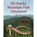 My Smoky Mountain Park Adventure