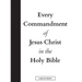 Every Commandment of Jesus Christ In The Holy Bible (Large Print)