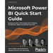 Microsoft Power BI Quick Start Guide - Second Edition: Bring your data to life through data modeling, visualization, digital storytelling, and more