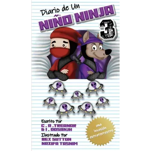 Diario de Un Niño Ninja: "Una Invasión Alienígena; Aliens contra Ninjas"