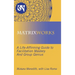 Matrixworks: A Life-Affirming Guide to Facilitation Mastery and Group Genius