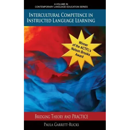 Intercultural Competence in Instructed Language Learning: Bridging Theory and Practice