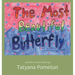 The Most Beautiful Butterfly: Written & illustrated by
