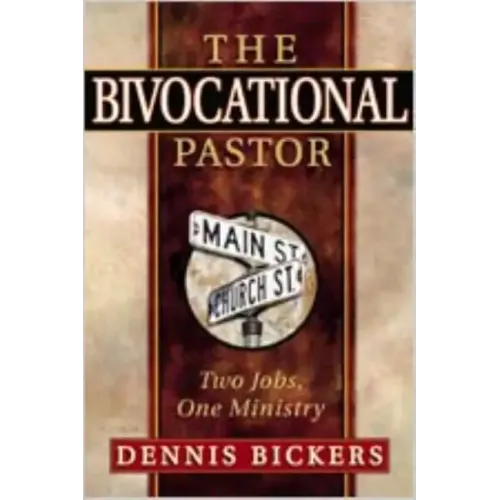 The Bivocational Pastor: Two Jobs, One Ministry