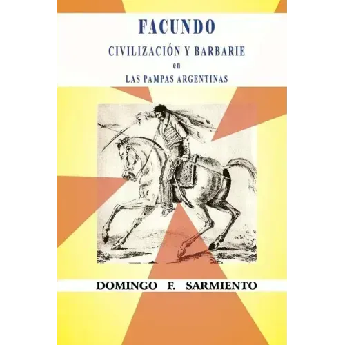 Facundo o civilización y barbarie en las pampas argentinas