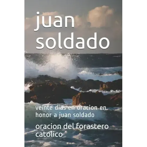 juan soldado: veinte dias en oracion en honor a juan soldado