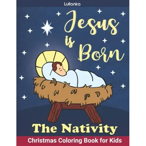 The Nativity, Jesus is Born: Christmas Coloring Book for Kids