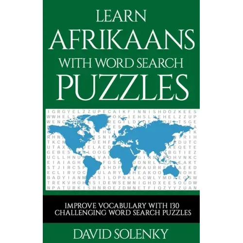 Learn Afrikaans with Word Search Puzzles: Learn Afrikaans Language Vocabulary with Challenging Word Find Puzzles for All Ages