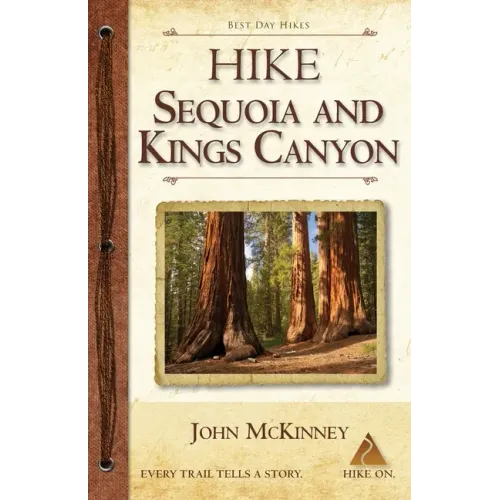 Hike Sequoia and Kings Canyon: Best Day Hikes in Sequoia and Kings Canyon National Parks
