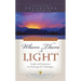 Where There Is Light: Insight and Inspiration for Meeting Life's Challenges