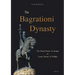 The Bagrationi Dynasty: The Royal House of Georgia & Lesser Houses of Nobility