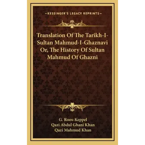 Translation Of The Tarikh-I-Sultan Mahmud-I-Ghaznavi Or, The History Of Sultan Mahmud Of Ghazni