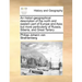 An histori-geographical description of the north and eastern part of Europe and Asia; but more particularly of Russia, Siberia, and Great Tartary