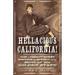 Hellacious California!: Tales of Rascality, Revelry, Dissipation, and Depravity, and the Birth of the Golden State