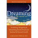 Dreaming--The Sacred Art: Incubating, Navigating and Interpreting Sacred Dreams for Spiritual and Personal Growth