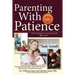 Parenting With Patience: Turn frustration into connection with 3 easy steps