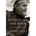 The Eye You See with: Selected Nonfiction