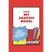 I'm Writing My Own Graphic Novel: Become a Comic Artist Today