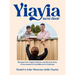 Yiayia Next Door: Recipes from Yiayia's Kitchen, and the True Story of One Woman's Incredible Act of Kindness