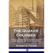 The Quaker Colonies: History of the Early Quaker Settlements in New England and the Delaware River