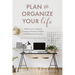 Plan and Organize Your Life: Achieve Your Goals by Creating Intentional Habits and Routines for Success (Productivity, Get Organized, Personal Goals,