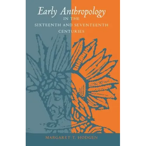 Early Anthropology in the Sixteenth and Seventeenth Centuries
