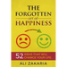 The Forgotten Art of Happiness: 52 Ideas That Will Change Your Life