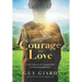 The Courage To Love, From Abuse to Happiness, a Healing Memoir