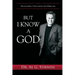 But I Know A God: Encounters, Visitations and Miracles