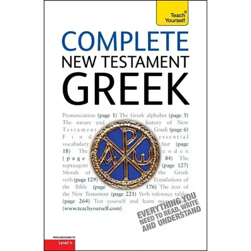 Complete New Testament Greek: Learn to Read, Write and Understand New Testament Greek with Teach Yourself