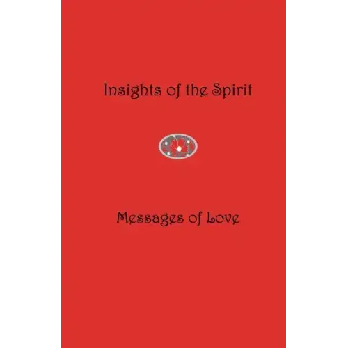 Insights of the Spirit: Messages of Love