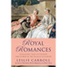 Royal Romances: Titillating Tales of Passion and Power in the Palaces of Europe