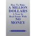 How to Make a Million Dollars a Year in Real Estate with No Money