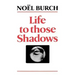 Life to Those Shadows