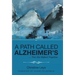 A Path Called Alzheimer's: ... That We Walked Together