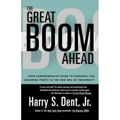 Great Boom Ahead: Your Guide to Personal & Business Profit in the New Era of Prosperity