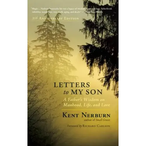Letters to My Son: A Father's Wisdom on Manhood, Life, and Love