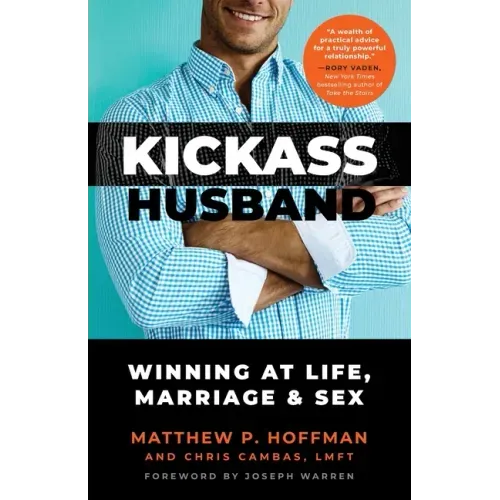 Kickass Husband: Winning at Life, Marriage and Sex
