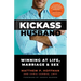 Kickass Husband: Winning at Life, Marriage and Sex