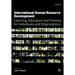 International Human Resource Development: Learning, Education and Training for Individuals and Organizations