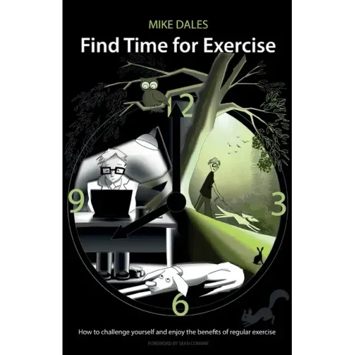 Find Time for Exercise: How to Challenge Yourself and Enjoy the Benefits of Regular Exercise
