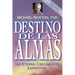 Destino de las Almas: Un Eterno Crecimiento Espiritual = Destiny of Souls