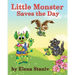 Little Monster Saves the Day: A fantasy adventure story about a little boy who just wanted to be loved. Children's picture book for ages 5-10
