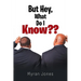But Hey, What Do I Know