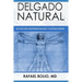 Delgado Natural: Un plan para mantenerte delgado y saludable siempre