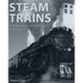 Steam Trains: A Modern View of Yesterday's Railroads