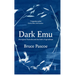 Dark Emu: Aboriginal Australia and the Birth of Agriculture