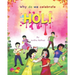 Why do we celebrate HOLI: Holi Festival